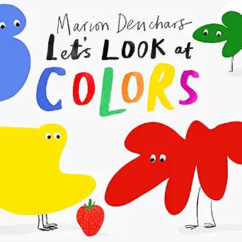 Let's Look At Colors By Marion Denchars