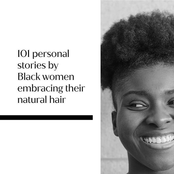 My Beautiful Black Hair: 101 Natural Hair Stories from the Sisterhood