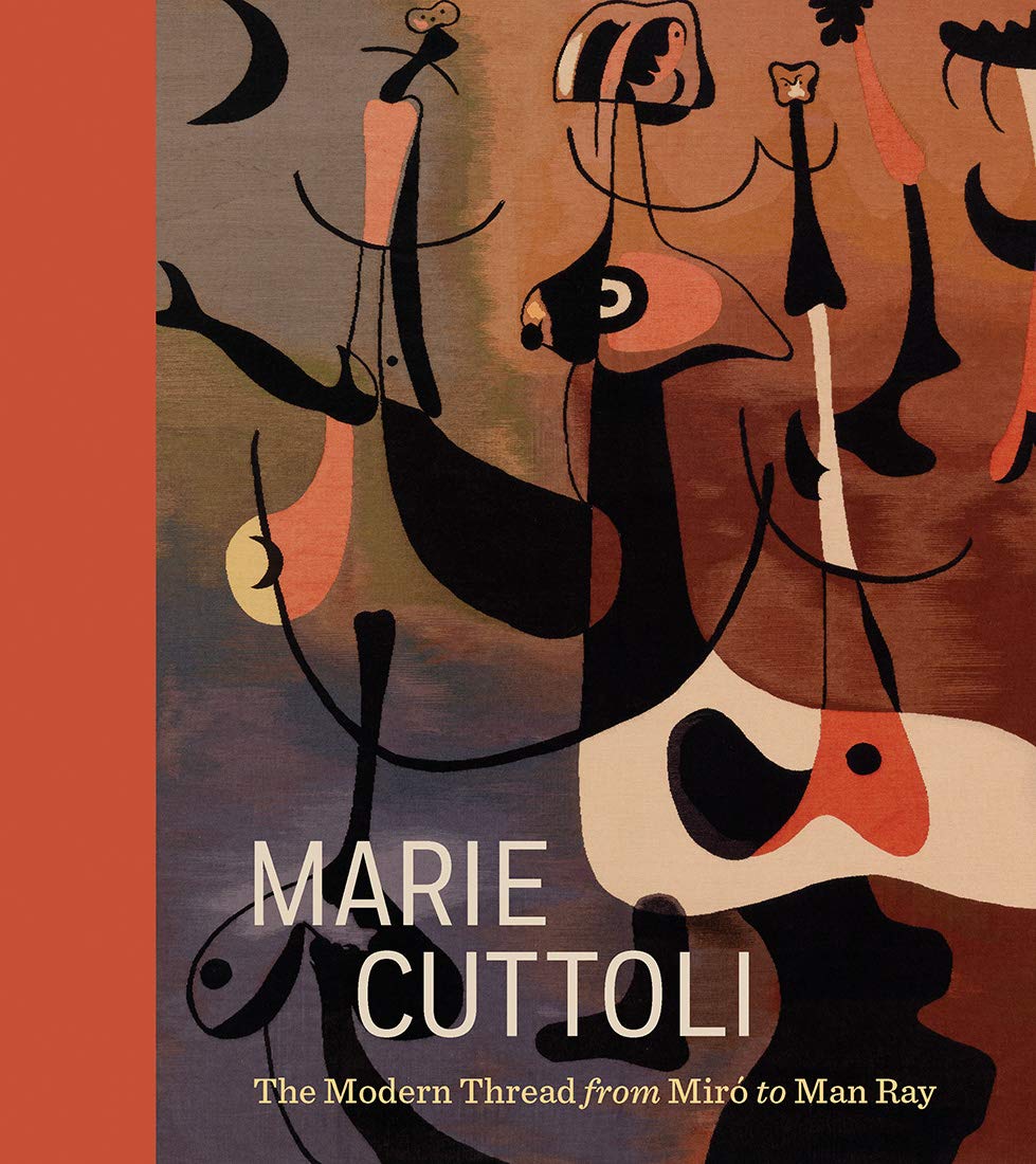 Marie Cuttoli: The Modern Thread from Miró to Man Ray