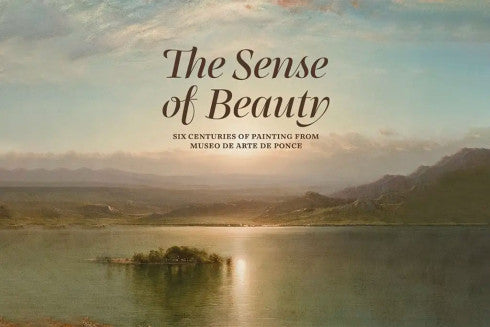 The Sense of Beauty: Six Centuries of Painting from Museo de Arte de Ponce