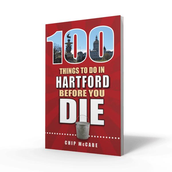 100 Things to do in Hartford Before You Die