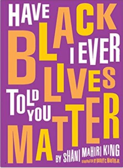 Have I Ever Told You Black Lives Matter - a social justice oriented childrens book