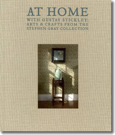 At Home with Gustav Stickley - exhibition catalog from the Wadsworth Atheneum 
