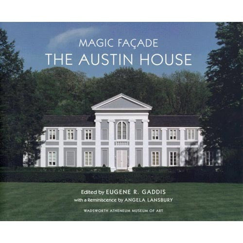 Magic Façade: The Austin House - exhibition catalog from the Wadsworth Atheneum