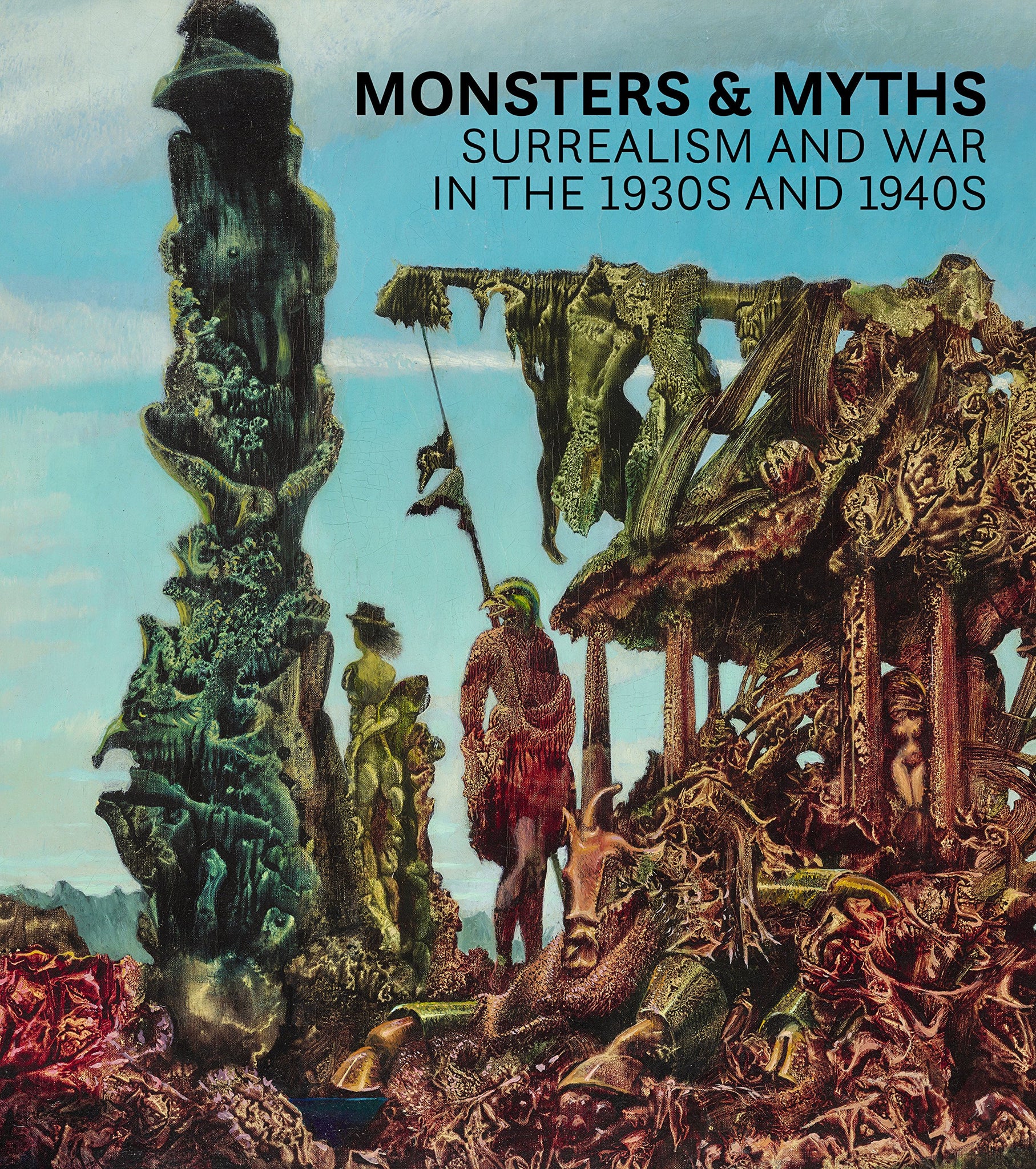 Monsters & Myths: Surrealism and War in the 1930's and 1940's - an exhibition  catalog from the Wadsworth Atheneum